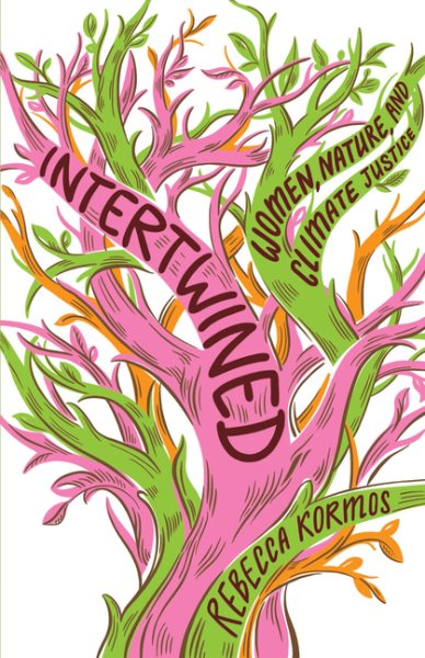 Intertwined: Women, Nature, and Climate Justice