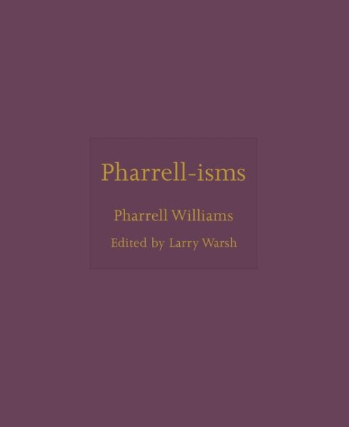 Pharrell-Isms