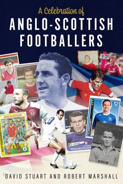 A Celebration of Anglo-Scot Football