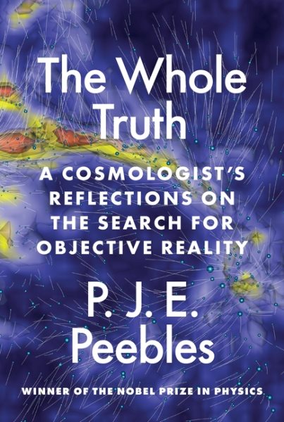 The Whole Truth: A Cosmologist's Reflections on the Search for Objective Reality