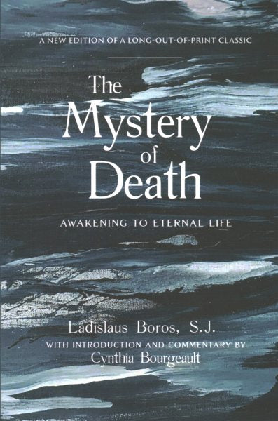 The Mystery of Death: Awakening to Eternal Life