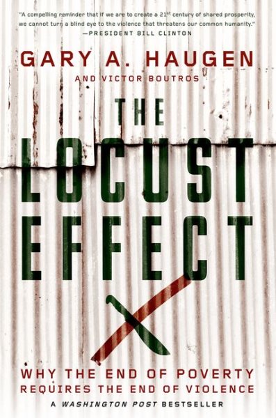 The Locust Effect: Why the End of Poverty Requires the End of Violence