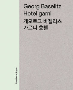 Georg Baselitz: Hotel Garni