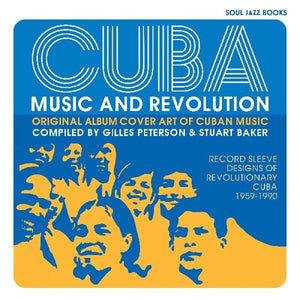 Cuba: Music and Revolution: Original Album Cover Art of Cuban Music: The Record Sleeve Designs of Revolutionary Cuba 1960-85