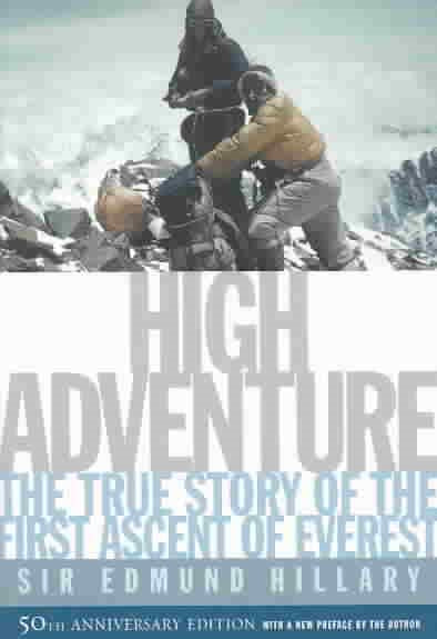 High Adventure: The True Story of the First Ascent of Everest (Anniversary)