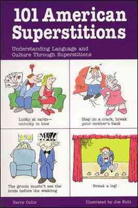 101 American Superstitions 101 American Superstitions: Understanding Language and Culture Through Superstitions Understanding Language and Culture Thr