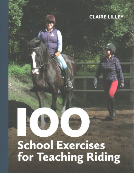100 School Exercises for Teaching Riding