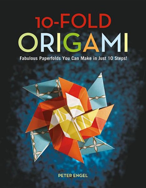 10-fach-Origami: Fantastische Papierfalten, die Sie in nur 10 Schritten machen können!: Origami-Buch mit 26 Projekten: Perfekt für Origami-Anfänger, Kinder