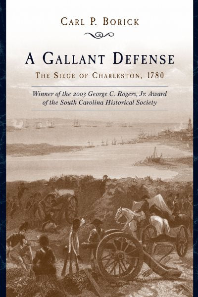 A Gallant Defense: The Siege of Charleston, 1780