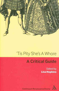 'Tis Pity She's a Whore: A Critical Guide