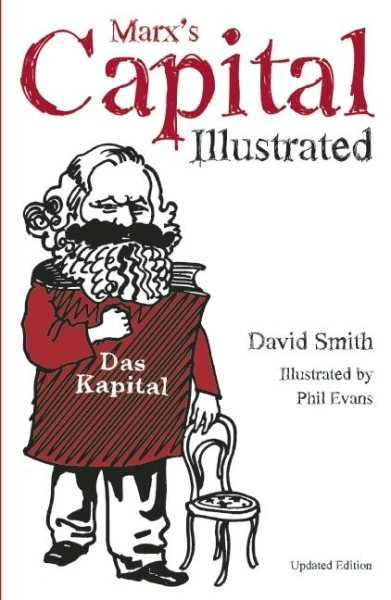 Marx' „Das Kapital“ in illustrierter Form: Eine illustrierte Einführung