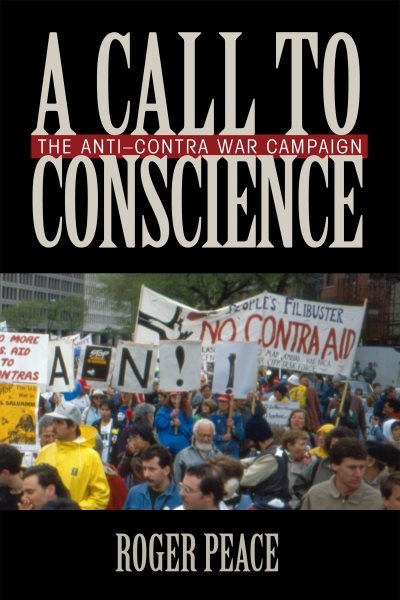 A Call to Conscience: The Anti-Contra War Campaign