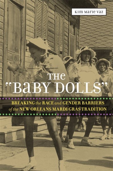 'Baby Dolls': Breaking the Race and Gender Barriers of the New Orleans Mardi Gras Tradition
