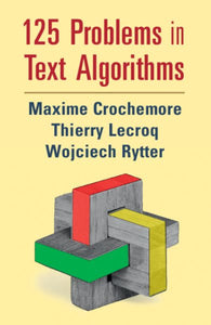 125 Problems in Text Algorithms: With Solutions