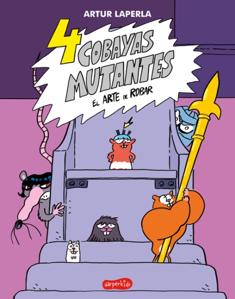 4 cobayas mutantes. El arte de robar (Libro 3) (4 mutant guinea pigs. The art of: (4 mutant guinea pigs. The art of stealing (Book 3) – Spanish Edition)
