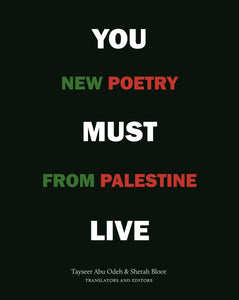You Must Live: New Poetry from Palestine