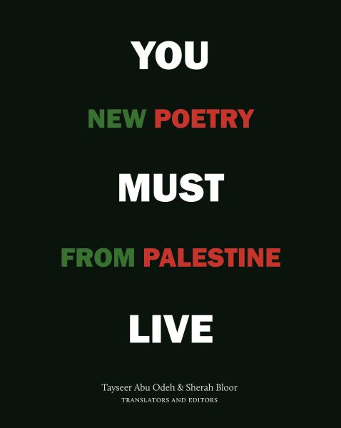 You Must Live: New Poetry from Palestine