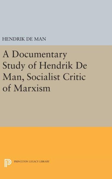 A Documentary Study of Hendrik de Man, Socialist Critic of Marxism