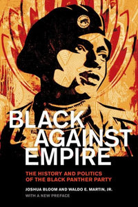 Black Against Empire: Die Geschichte und Politik der Black Panther Party