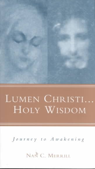 Lumen Christi...Holy Wisdom: Journey to Awakening