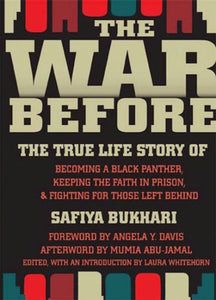 The War Before: The True Life Story of Becoming a Black Panther, Keeping the Faith in Prison, and Fighting for Those Left Behind