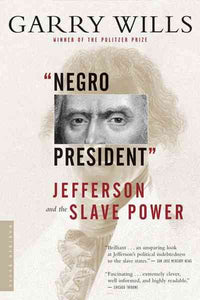 "negro President": Jefferson and the Slave Power