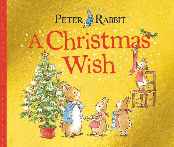 A Christmas Wish: A Peter Rabbit Tale