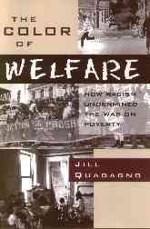 The Color of Welfare: How Racism Undermined the War on Poverty (Revised)