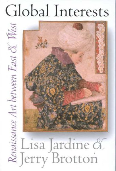 Global Interests: Renaissance Art Between East and West