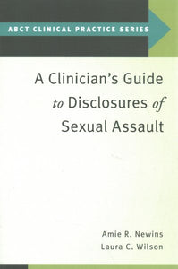 A Clinician's Guide to Disclosures of Sexual Assault