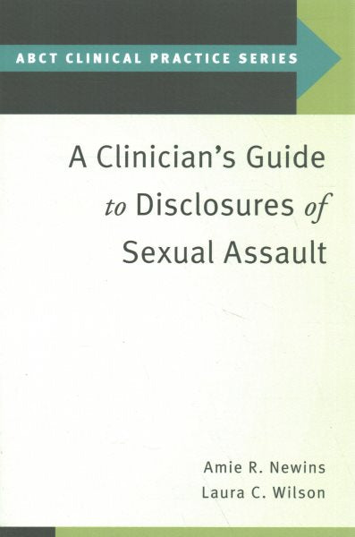 A Clinician's Guide to Disclosures of Sexual Assault