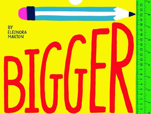 Bigger: A Fold-Out Book of Measuring Fun