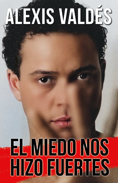 El miedo nos hizo fuertes / Die Angst hat uns stark gemacht