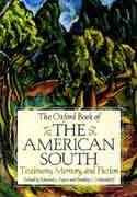 The Oxford Book of the American South: Testimony, Memory, and Fiction (Revised)