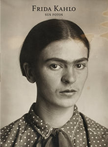 Frida Kahlo: Sus Fotos (Frida Kahlo: Her Photos, Spanish Edition)
