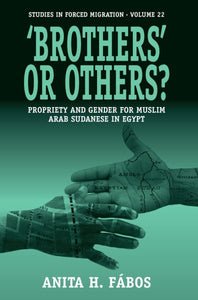 'Brothers' or Others?: Propriety and Gender for Muslim Arab Sudanese in Egypt (Revised)