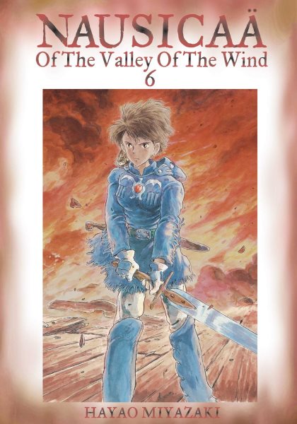 Nausicaä of the Valley of the Wind, Vol. 6 (Editor's Choice)