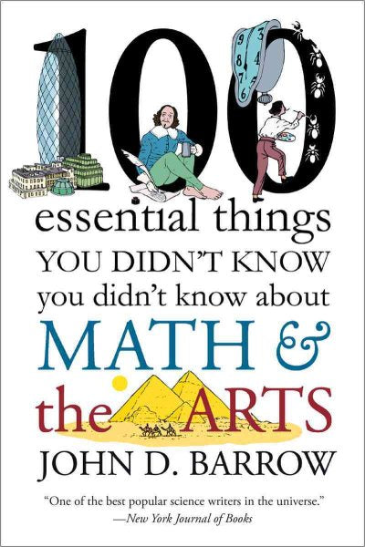 100 Essential Things You Didn't Know You Didn't Know about Math and the Arts