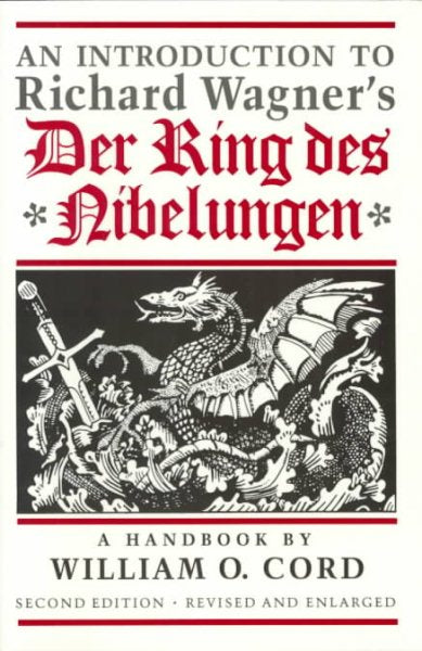 An Introduction to Richard Wagner's Der Ring des Nibelungen: A Handbook (Revised, Enlarged)
