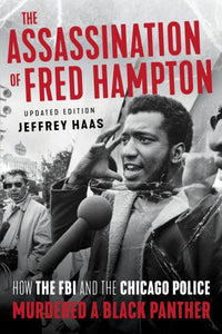 Die Ermordung von Fred Hampton: Wie das FBI und die Chicagoer Polizei einen Black Panther ermordeten (überarbeitet)