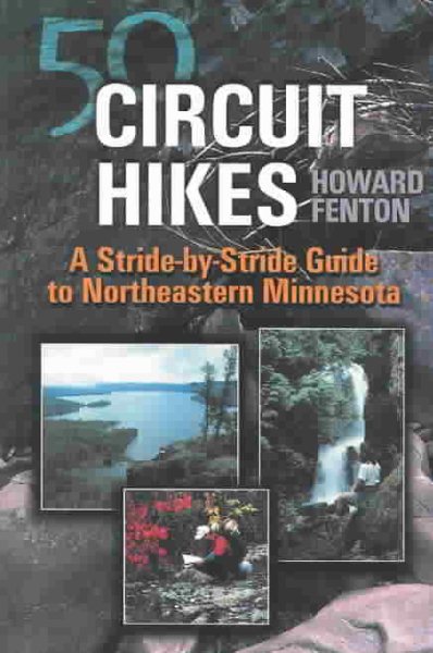 50 Circuit Hikes: A Stride-By-Stride Guide to Northeastern Minnesota