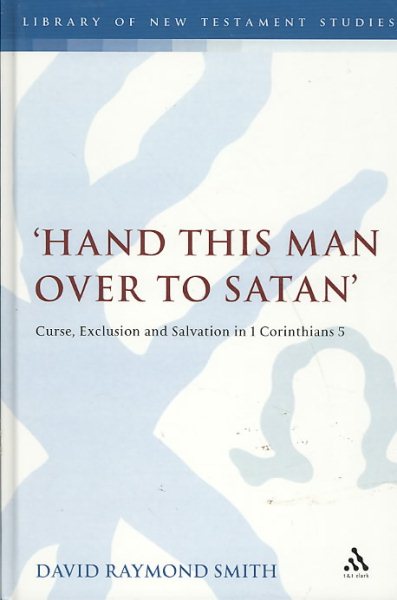 'Hand This Man Over to Satan': Curse, Exclusion and Salvation in 1 Corinthians 5