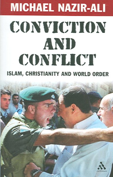 Conviction and Conflict: Islam, Christianity and World Order