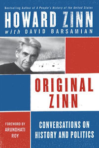 Original Zinn: Gespräche über Geschichte und Politik