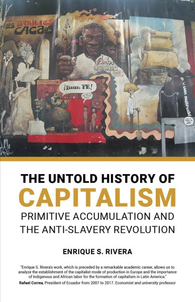 The Untold History of Capitalism: Primitive accumulation and the anti-slavery revolution