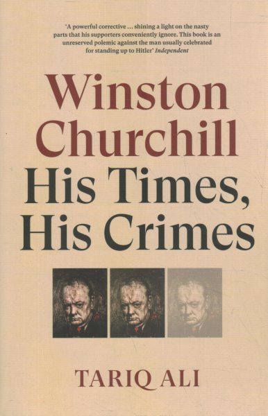 Winston Churchill: His Times, His Crimes