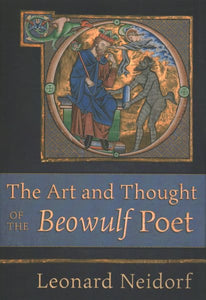 The Art and Thought of the Beowulf Poet