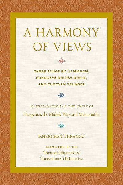 A Harmony of Views: Three Songs by Ju Mipham, Changkya Rolpay Dorje, and Chögyam Trungpa