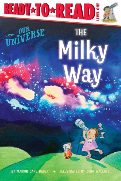 The Milky Way: Ready-to-Read Level 1