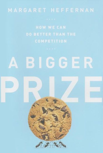 A Bigger Prize: How We Can Do Better Than the Competition